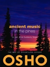 Ancient Music in the Pines (eBook): In Zen Mind Suddenly Stops